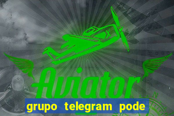 grupo telegram pode tudo 18